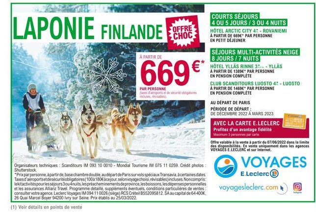 COURTS SÉJOURS  4 OU 5 JOURS /3 OU 4 NUITS HOTEL ARCTIC CITY 4: - ROVANIEMI À PARTIR DE 669* PAR PERSONNE EN PETIT DÉJEUNER  SÉJOURS MULTI-ACTIVITÉS NEIGE 8 JOURS/7 NUITS  HOTEL YLLÄS RINNE 3 - YLLÄS