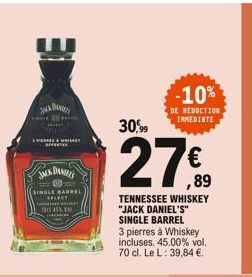 E  BAN  ww  JACK DANIELS  SINGLE BARREL SELECT  Jaw  1045% YOU Caracte  30,99  27  TENNESSEE WHISKEY "JACK DANIEL'S" SINGLE BARREL 3 pierres à Whiskey incluses. 45.00% vol.  70 cl. Le L: 39,84 .  -1