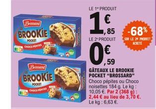 Brossand  BROOKIE  POCKET CHOCO PERTES  HE  19.85  LE 2" PRODUIT    -68%  SUR LE 20 PRODUIT ACHETE  0,5?9