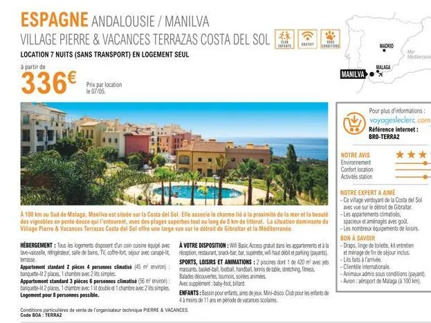 manilva  madrid  mer mediterranée  malaga  pour plus d'informations: voyagesleclerc.com référence internet: bro-terra2