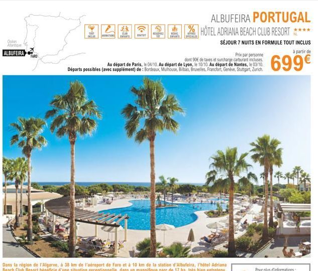 ALBUFEIRA PORTUGAL %HOTEL ADRIANA BEACH CLUB RESORT  26  A  T  REZU  INCL  fu ANIMATIONS ENFANT  stez RATT 11 ENPARTS  SPECIALES  SÉJOUR 7 NUITS EN FORMULE TOUT INCLUS  à partir de  Prix par personne