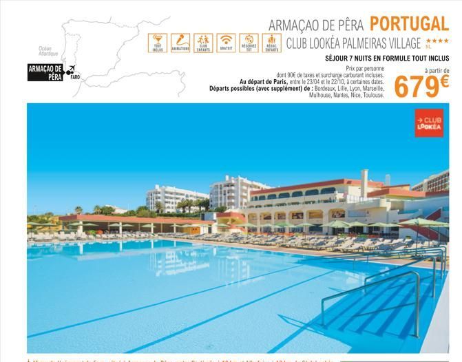 Oo  Antique  ARMAÇÃO DE  PERA FARD  INCLU  GEAR  ARMAÇÃO DE PÊRA PORTUGAL CLUB LOOKEA PALMEIRAS VILLAGE ****  RÉSZ  201  FRANTS  SÉJOUR 7 NUITS EN FORMULE TOUT INCLUS  à partir de  Prix par personne d