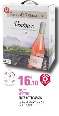 SL  per  FRUIT  RIVES & TERRASSES  Ventoux  PELLATION VENTOUX CONTROLEE ROSE  promancy  Tre  16.10  BER  AOC** VENTOUX RIVES & TERRASSES Le bag-in-Box de 5 L. Le L: 3,22.  HARQUA