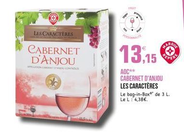 det  13,15  0,15  AOC**  CABERNET D'ANJOU LES CARACTÈRES  Le bag-in-Box de 3 :3 L.  Le L: 4,38.  (UIT  MARQUA