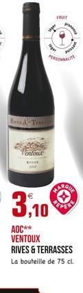 & Te  3,10  AOC** VENTOUX RIVES & TERRASSES La bouteille de 75 cl.  siper  Puissant  FRUIT  ger  PERSONNALITE  MARQUA