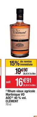 Clement  PROTE  remise  15% immédiate 1990  28,43  le litre  91  soit  24,16 le tre  Rhum vieux agricole Martinique VO AOC 40 % vol. CLÉMENT 70 d