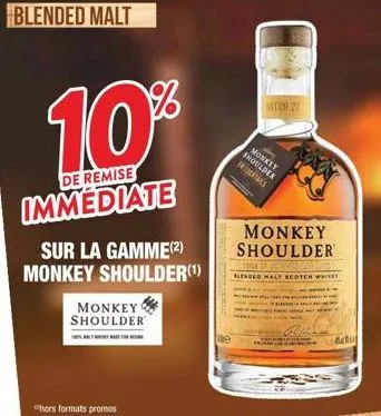 blended malt  10%  de remise  immediate  sur la gamme (2) monkey shoulder(¹)  monkey shoulder  trasform  "hors formats promos  batch 27  shoulder monkey in coctails