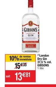 GIBSONS  LONDON  GIN  10% de remise  immédiate  1535  soit 1381  (London Dry Gin 37,5% vol. GIBSONS 1 litre