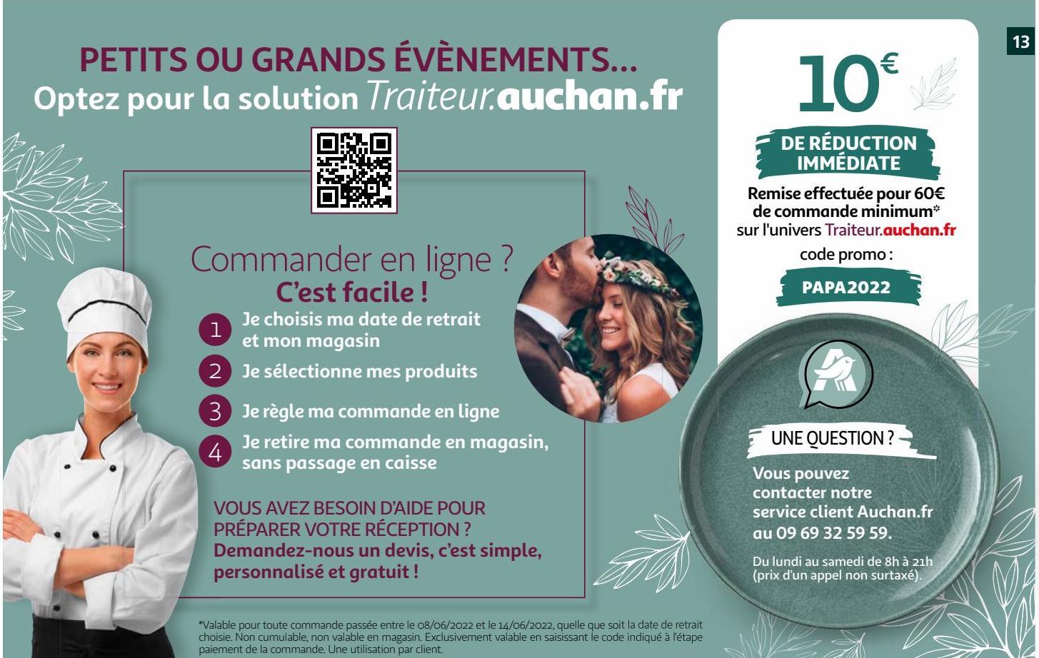 PETITS OU GRANDS ÉVÈNEMENTS... Optez pour la solutionTraiteur.auchan.fr 10 DE RÉDUCTION IMMÉDIATE