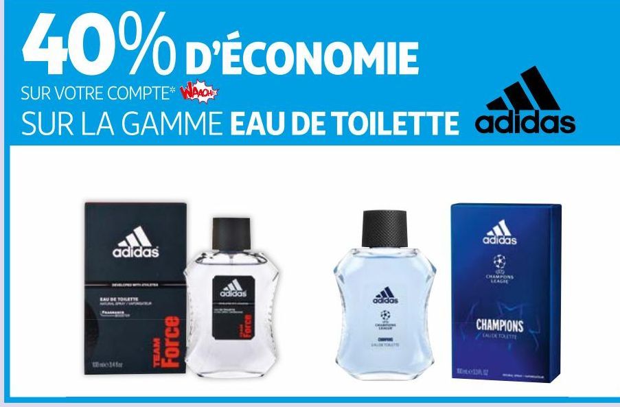 40% DÉCONOMIE SUR VOTRE COMPTE WAAOH!!! SUR LA GAMME EAU DE TOILETTE