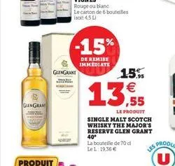gengran  produit  partenaire  glengrant  15%   13,55  le produit single malt scotch whisky the major's reserve glen grant 40*  lel: 19,36   la bouteille de 70 d sproduits u