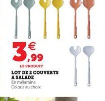 3,99  LE PRODUIT LOT DE 2 COUVERTS A SALADE  En mélamine Coloris au choix  11