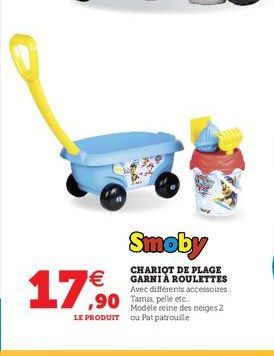 Smoby  CHARIOT DE PLAGE GARNI À ROULETTES Avec différents accessoires  ,90 Tamis, pelle etc...  Modèle reine des neiges 2 LE PRODUIT ou Pat patrouille  17%