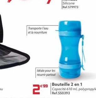 Transporte l'eau et la nourriture  Idéale pour les nourrir partout  99  Bouteille 2 en 1  Capacité 610 ml, polypropylène Ref.550393