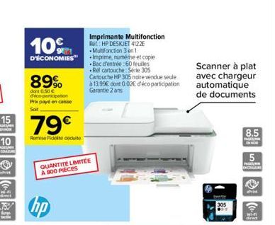 10%  D'ÉCONOMIES  89%  dont 0.50  deco-participation Prix payé en caisse Soit  79  Remise Fideite dedune  Imprimante Multifonction Ret: HP DESKJET 4122E -Multifonction 3 en 1 -Imprime, numérise et c