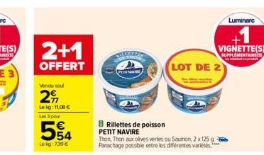 2+1  OFFERT  Vendu seul  2  Le kg: 11,08  Les 3 pour  554  Lekg: 7,39   Luminaire  VIGNETTE(S)  SUPPLEMENTAIRES  pro