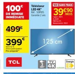 TCL  10X SANS FRAIS  39 900  1300 3x  X  125 cm  TV  3 4K  Téléviseur LED 4K* Rel:50P615 Garantie 2 ans  ondeni  Energie