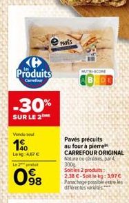Produits  Carrefour  -30%  SUR LE 2?  Vendo seu  10  Leg: 4,67   Le produ  098  PAVES