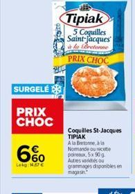 SURGELÉ  PRIX CHOC  6%  660  Lekg: 14.67