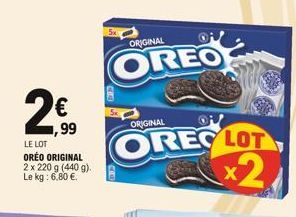 2 99  LE LOT OREO ORIGINAL 2 x 220 g (440 g). Le kg: 6,80 .