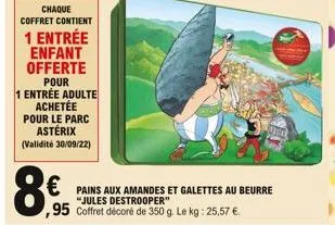 chaque coffret contient  1 entrée enfant offerte  pour  1 entrée adulte achetée pour le parc asterix  (validité 30/09/22)