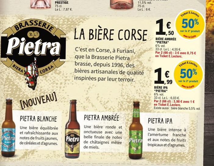 BIERA  BRASSERIE Pietra  CORSA  N  LA BIÈRE CORSE  C'est en Corse, à Furiani, que la Brasserie Pietra brasse, depuis 1996, des bières artisanales de qualité inspirées par leur terroir.  [NOUVEAU]  PIE