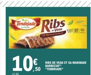Ribs  de Veau Marinade barbecue  RIBS DE VEAU ET SA MARINADE BARBECUE  ,50 "TENDRIADE"
