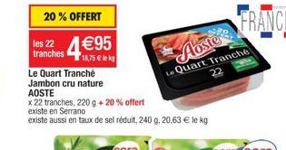 20% OFFERT  18,75  le kg  FRANCE  Abste  Le Quart Tranche 22