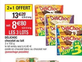 2+1 OFFERT 13 20  9,78  le kg  88  LES 3 LOTS  soit  DeliChoc  DeliChoc  De DeliChoc  DeliChoc  Dali