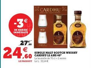 -3  DE REMISE IMMEDIATE  27.60  24?  CARDHU  BEHALTSGESET  CARDHU  SINGLE MALT SCOTCH WHISKY  CARDHU