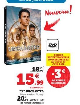UNCHARTED  UNCHARTED  Nouveau!  DVD  REMISE EXCEPTIONNELLE DU MERCREDI 22 AU JEUDI 23 JUIN 2022  -3  DE REMISE IMMEDIATE