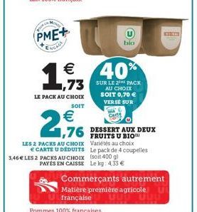 1,73  LE PACK AU CHOIX  SOIT    2,96  LES 2 PACKS AU CHOIX CARTE U DEDUITS  3,46 LES 2 PACKS AU CHOIX  PAYÉS EN CAISSE  Matière première agricole Ufrançaise