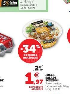 OFFERTS  ???  fromages 580 g Le kg: 6,88   Soda  SHIND  -34%  DE REMISE IMMÉDIATE  1.99    ,97  LE PRODUIT  AU CHOIX  debe POUS