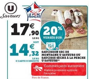 U Saveurs  C..3 LE PORC FRANÇAIS  17.%20%  LE KG VERSÉS SUR  SOIT    14,92  LE KG CARTE U DEDUITS  Porc de France.