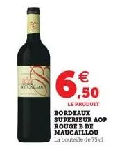 and caillos    ,50  le produit bordeaux superieur aop rouge b de maucaillou la bouteille de 75 cl