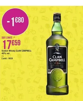 soit l'unité:  1759  scotch whisky clan campbell 40% vol.  al  l'unité: 1939  camp  clan  campbell  the noble