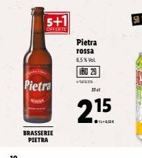 5+1  OFFERTE  Pietra  Rosk  BRASSERIE PIETRA  Pietra rossa 6.5 % Vol  180 29  33 cl  215