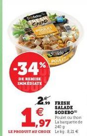 Sodebo  SALAD POULET  -34%  DE REMISE IMMÉDIATE  Sodebo POULET  2.99 FRESH 