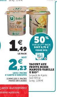 YAOURT AUX  1,23 FRUITS MIXES  MANGUE-VANILLE U BIO  Le pack de 4 pots (soit 500 g) Lekg: 2,98 