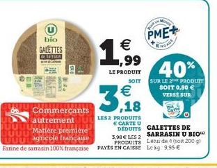 61  U  bio  GALETTES  de Sarrain  HALEY  AWEI  CE  JUUUU  UUU Matière première UUU agricole française Farine de sarrasin 100% française  pour  PME+  NGACE  40%  SOIT SUR LE 2 PRODUIT SOIT 0,80  VERSE