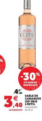 L'ESTIL  -30%  DE REMISE IMMEDIATE  SABLE DE CAMARGUE IGP GRIS  La bouteille