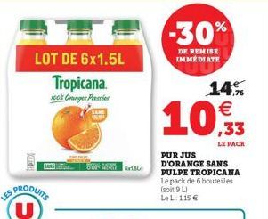 KE  LOT DE 6x1.5L Tropicana.  100% Orange Pressies  PRODUITS U