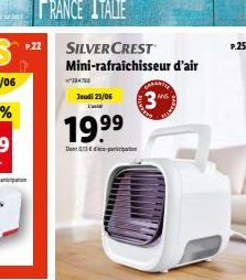 P.22  SILVERCREST Mini-rafraichisseur d'air  47  Jeudi 23/06  3  19.??  pription  P.25