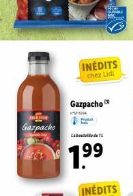 ANGL  Gazpacho  S  PECHE  DURABLE  INÉDITS  chez Lidl  Gazpacho (3)  5715234 Produt  La bouteille de L  7.99