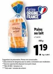 farine origine  france  h  12 pi lait  pains au lait  146731 480 g  1.19  suppeetions or ptsmations thebos on comocurtunlo labd'alcool est danger pour la commemoration *damslotmupermasthendmm  bag in