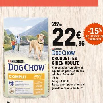 XPURINA.  DOG CHOW  COMPLET  ADULT 47=  CHICKEN  POULT  UCÍACOM  FOLLO  -15%  DE REDUCTION IMMEDIATE