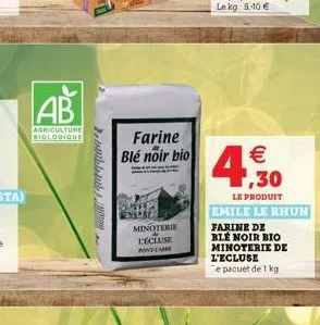 ab  agriculture biologique  farine blé noir bio  minoterie  décluse  ponteare   ,30  le produit  emile le rhun  farine de  blé noir bio minoterie de  l'ecluse e paquet de 1 kg