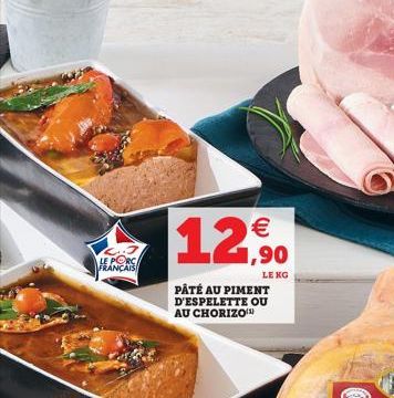 LE PORC FRANÇAIS  12,90    LE  PÂTÉ AU PIMENT D'ESPELETTE OU AU CHORIZO