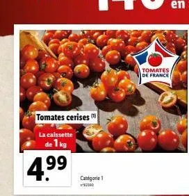 plus de  tomates cerises  la caissette de 1 kg  4,99