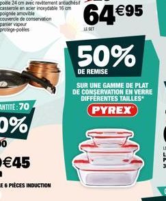 50%  DE REMISE  SUR UNE GAMME DE PLAT DE CONSERVATION EN VERRE DIFFÉRENTES TAILLES*  PYREX  NI